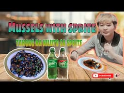 Mussels (Tahong) with Sprite | JANZEEN CHING