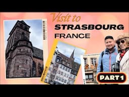 VISIT TO STRASBOURG, FRANCE - Part 1