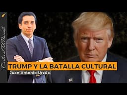 Trump y la Batalla Cultural. Por Juan Antonio Urzúa.