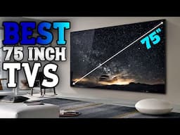 Best 75 inch TVs in [2024] | Don't Choose Wrong! (like me at first)