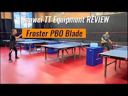 Sanwei Froster PBO blade review (Table Tennis Equipment)