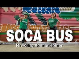 SOCA BUS | Mr. Killa | Ronnie Homer | ZUMBA | Soca | By: ZIN JOEL / ZIN Danela