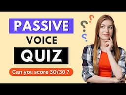 Passive Voice Quiz | Test your English! | English Grammar Quiz