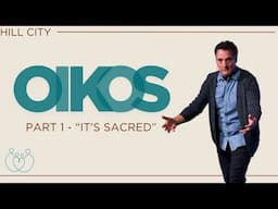 The Importance of Family | Oikos | Part 1