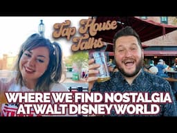 Walt Disney World Nostalgia & Where We Find It | Tap House Talks