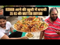 Kishan आने की ख़ुशी में पूरे गाँव को party दी !!! 35 kg mutton biryani cooking recipe!! @kishanell