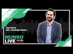 John Harris - Harbinger CEO | Munro Live Podcast