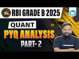 RBI Grade B PYQ Analysis | Quant | Part-2 | Detailed Approach | By Roshan Sir