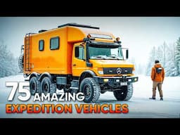 75 Most Amazing Expedition Vehicles for Extreme Explorations