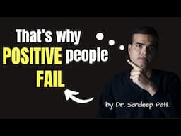 POSITIVE THINKING is dangerous | Dr. Sandeep Patil.