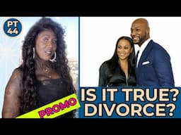 Shaunie! Is Pastor Keion Divorcing You?? (Part 44 - Promo)