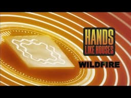 Hands Like Houses - Wildfire (Lyric Visualizer)