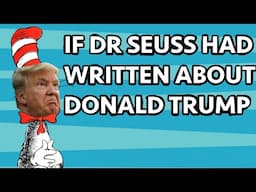 If Dr Seuss Had Written About Donald Trump