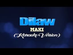 Dilaw - MAKI (KARAOKE VERSION)