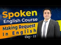 Day 11: Making Request in English | How to Make Formal Request in English | Spoken English Course