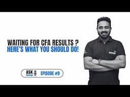 Waiting for CFA Results? Here’s How to Make the Most of Your Free Time | Ask FinTree #9