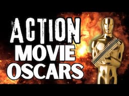 Action Movie OSCARS (What if every Action Movie could be nominated?)