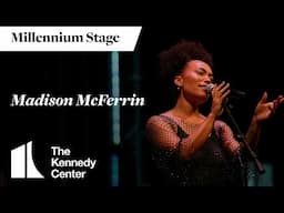 Madison McFerrin - Millennium Stage (November 16, 2024)