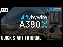 FlyByWire Airbus A380X Quick Start Tutorial