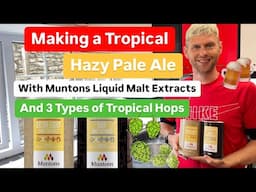 Making a Tropical Hazy Pale Ale with LME and Hops