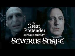 Severus Snape: 'The Great Pretender' (Freddie Mercury)