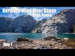 Northern Wind River Range High Route | 7 Day Backpacking EP1: Trail Lake to Ross Lakes