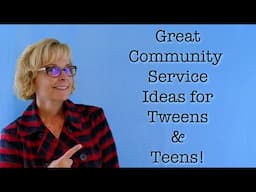 Community Service Ideas for Tweens and Teens