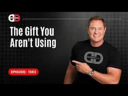 The Gift You Aren't Using