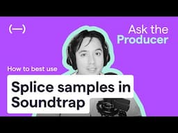 How To Best Use Splice Samples in Soundtrap | Ask The Producer | With producer Adam Siana