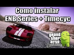 Como instalar ENB Series + Timecyc no GTA SA para Android