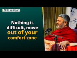 Guru Vakyam, English, Episode 1163 : Nothing is difficult, move out of your comfort zone