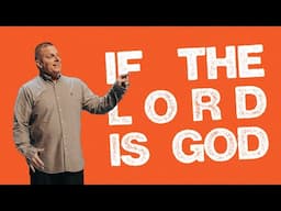 If The Lord Is God | Dan Hunter