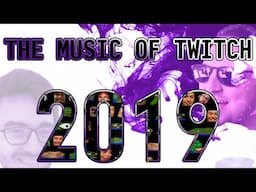 The Music  of Twitch - 2019 (feat. Sordiway)