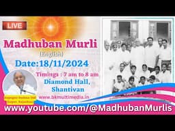 Madhuban Murli (English) LIVE - 18/11/2024 (Monday 7.00 am to 8.00 am IST)