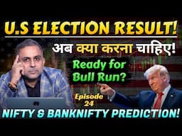 Nifty & Banknifty Analysis for Tomorrow | US Elections Impact? | It's Bull time? | Nov 7 | Ep 24