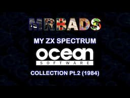 My Sinclair ZX Spectrum Games Collection Pt 1.2 | Ocean Software (1984)