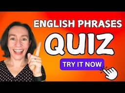 English Phrases QUIZ - Test yourself!