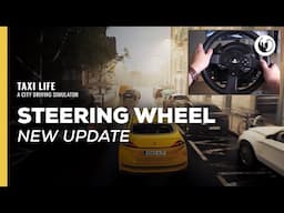 Taxi Life: A City Driving Simulator | Steering Wheel Update