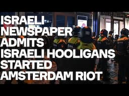 Israeli Newspaper ADMITS Tel Aviv Thugs Started Amsterdam Riot