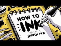 The Complete GUIDE to Inking with the BRUSH PEN