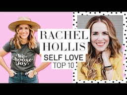 RACHEL HOLLIS' TOP 10 RULES FOR SELF LOVE