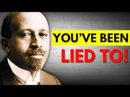 More LIES About W.E.B. DuBois- Here's The Truth