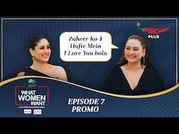 Sonakshi Sinha on What Women Want with Kareena Kapoor Khan (Ep-7 Promo) | Mirchi Plus