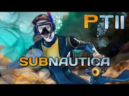 This might be the scariest game ever made || Subnautica - First Playthrough pt 2