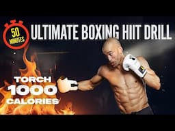 50 Minute Ultimate Boxing HIIT Drill | Torch 1000 Calories