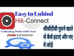 hikvision unbind device from mobile hik-connect | hikvision unbind problem |unbind device sadp tool