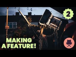 Shooting a Micro Budget Feature Film | PART 2