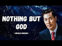 Neville Goddard | NOTHING BUT GOD (RARE LECTURE)