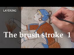 The brush stroke 1 -  LAYERING  -  Technical Art History