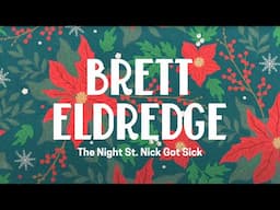 Brett Eldredge – The Night St. Nick Got Sick (Official Audio Video)